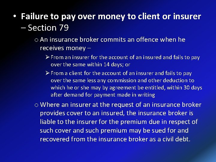  • Failure to pay over money to client or insurer – Section 79