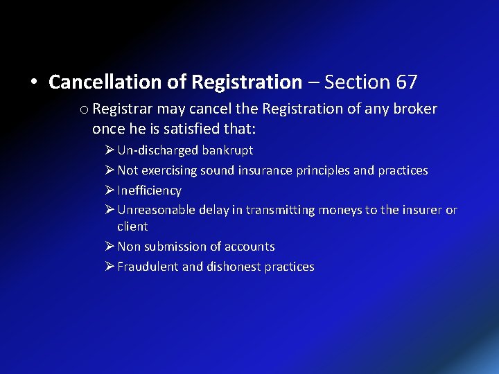  • Cancellation of Registration – Section 67 o Registrar may cancel the Registration