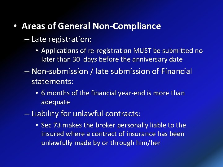  • Areas of General Non-Compliance – Late registration; • Applications of re-registration MUST