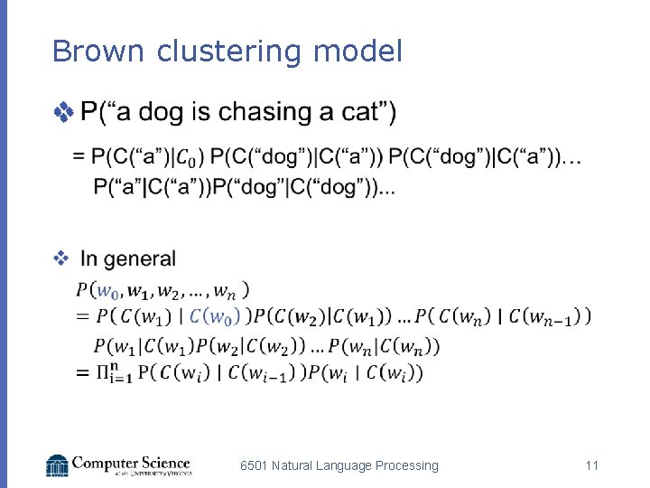 Brown clustering model v 6501 Natural Language Processing 11 