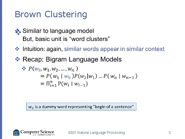 Brown Clustering v 6501 Natural Language Processing 3 