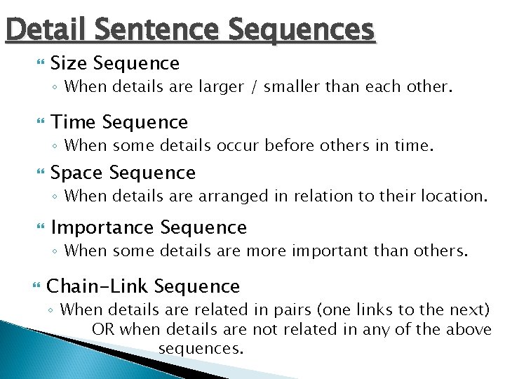 Detail Sentence Sequences Size Sequence ◦ When details are larger / smaller than each