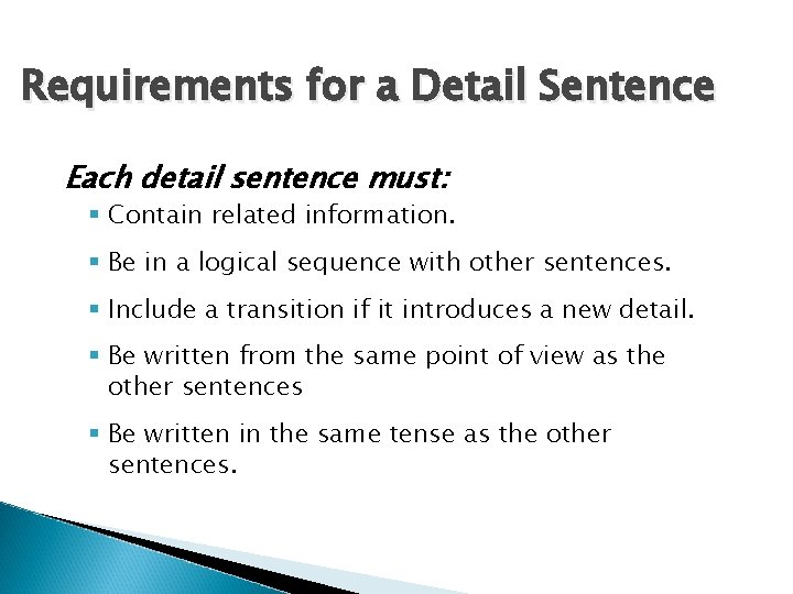 Requirements for a Detail Sentence Each detail sentence must: § Contain related information. §