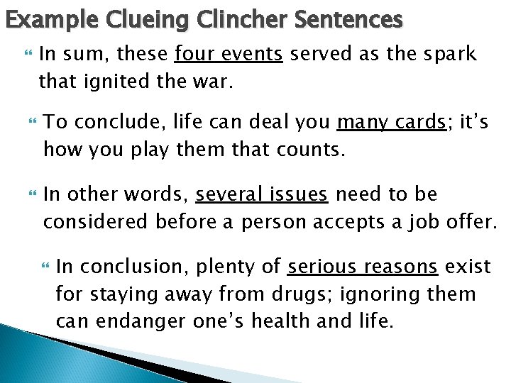 Example Clueing Clincher Sentences In sum, these four events served as the spark that