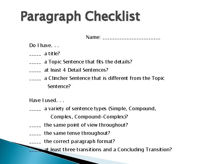 Paragraph Checklist Name: ____________ Do I have. . . _____ a title? _____ a