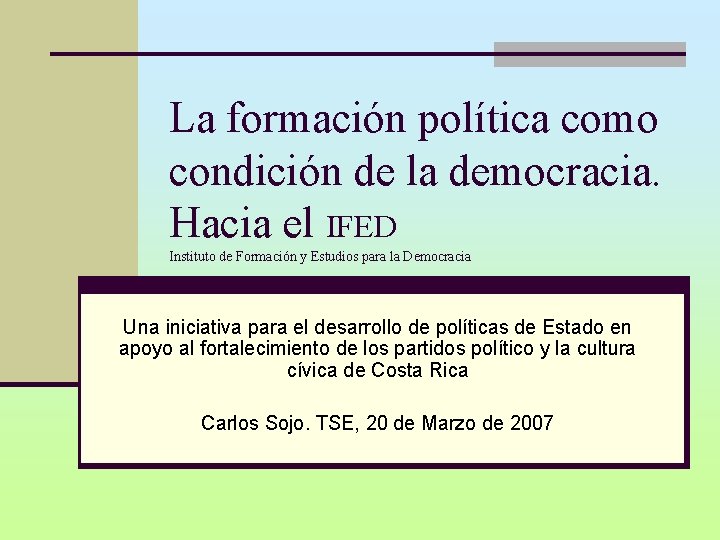 La formación política como condición de la democracia. Hacia el IFED Instituto de Formación