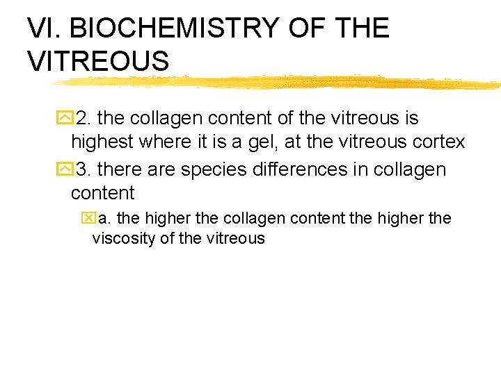 VI. BIOCHEMISTRY OF THE VITREOUS y 2. the collagen content of the vitreous is