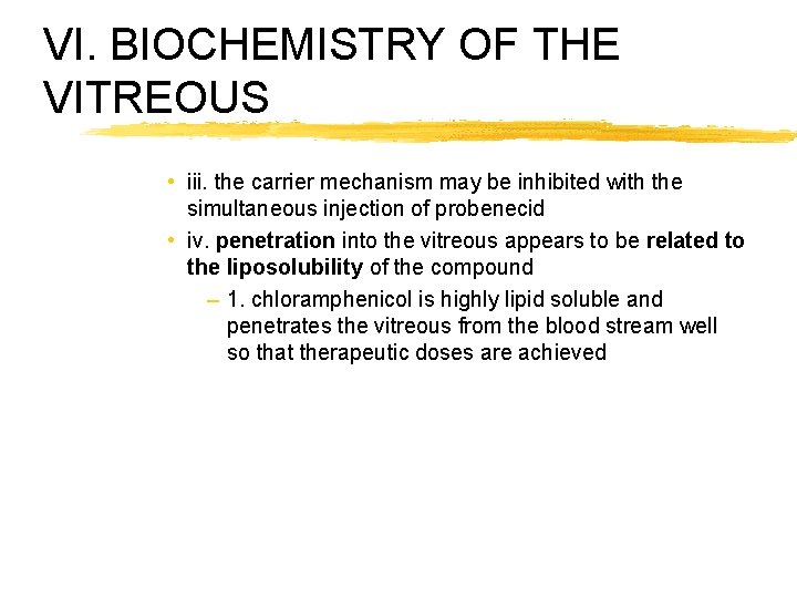 VI. BIOCHEMISTRY OF THE VITREOUS • iii. the carrier mechanism may be inhibited with