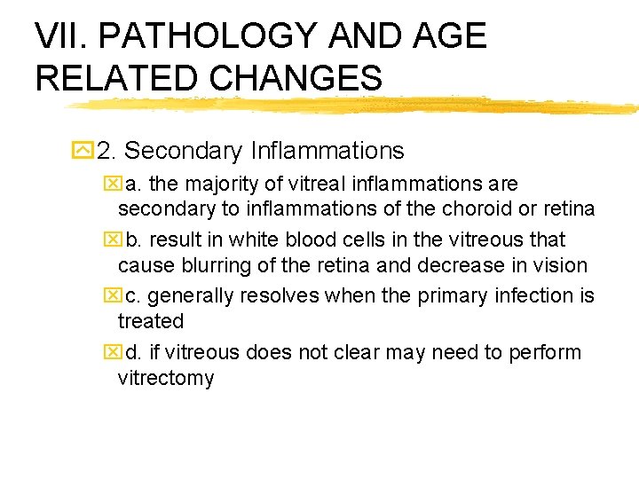 VII. PATHOLOGY AND AGE RELATED CHANGES y 2. Secondary Inflammations xa. the majority of