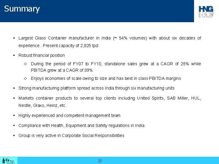 Summary § Largest Glass Container manufacturer in India (≈ 54% volumes) with about six