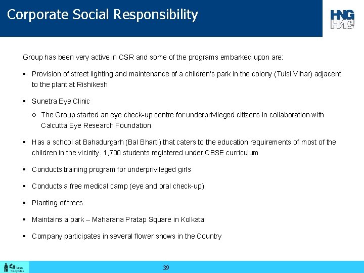 Corporate Social Responsibility Group has been very active in CSR and some of the