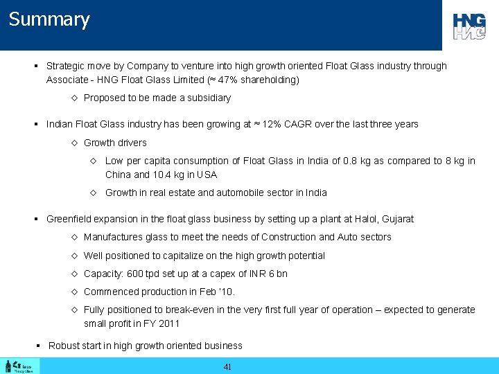 Summary § Strategic move by Company to venture into high growth oriented Float Glass