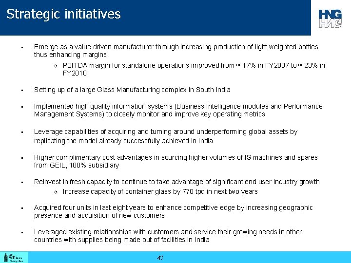 Strategic initiatives § Emerge as a value driven manufacturer through increasing production of light