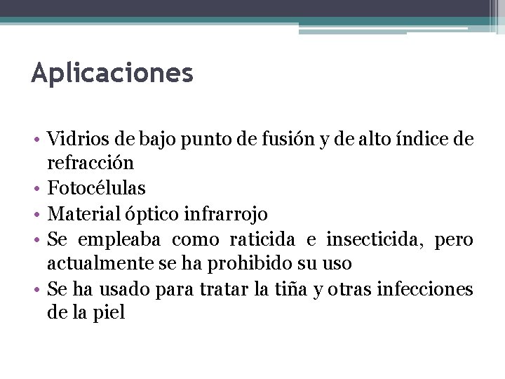 Aplicaciones • Vidrios de bajo punto de fusión y de alto índice de refracción