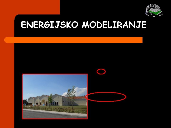 ENERGIJSKO MODELIRANJE ENERGIJSKO MODELIRANJE