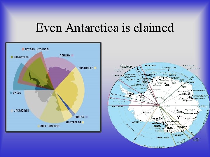 Even Antarctica is claimed 