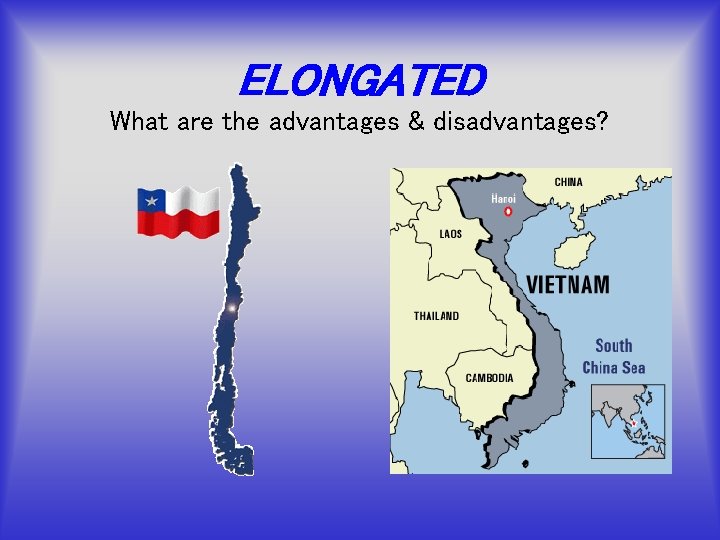 ELONGATED What are the advantages & disadvantages? 