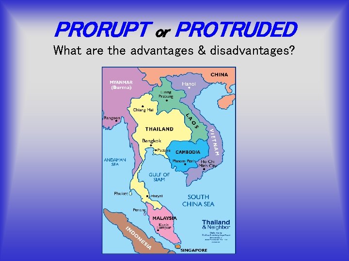 PRORUPT or PROTRUDED What are the advantages & disadvantages? 