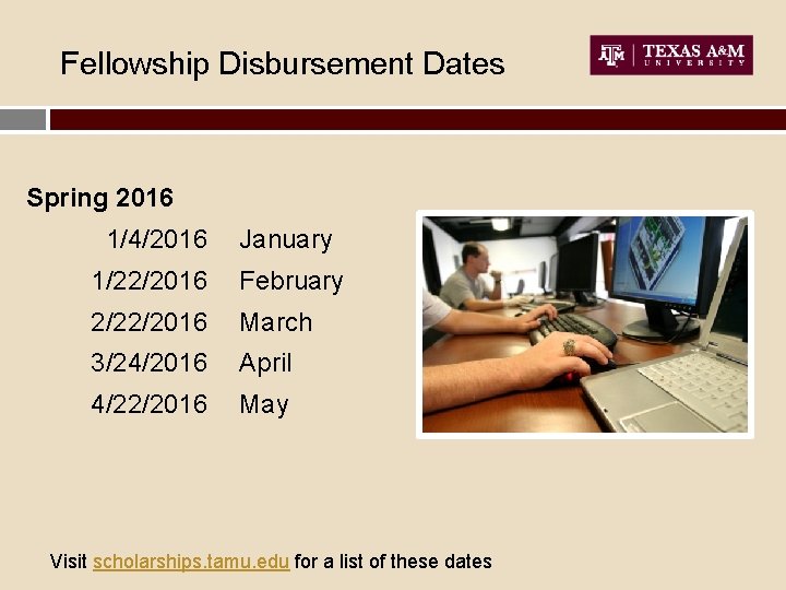 Fellowship Disbursement Dates Spring 2016 1/4/2016 January 1/22/2016 February 2/22/2016 March 3/24/2016 April 4/22/2016