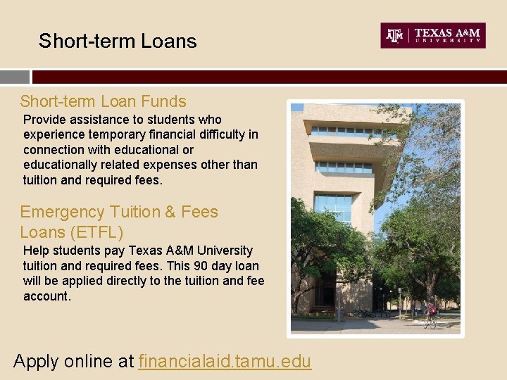 Short-term Loans Short-term Loan Funds Provide assistance to students who experience temporary financial difficulty