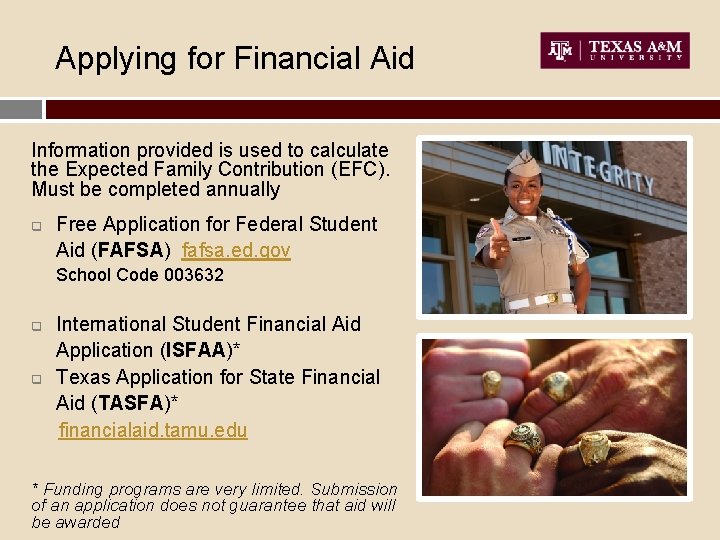 Applying for Financial Aid Information provided is used to calculate the Expected Family Contribution