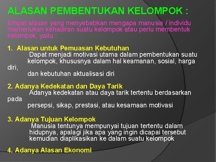 ALASAN PEMBENTUKAN KELOMPOK : Empat alasan yang menyebabkan mengapa manusia / individu memerlukan kehadiran