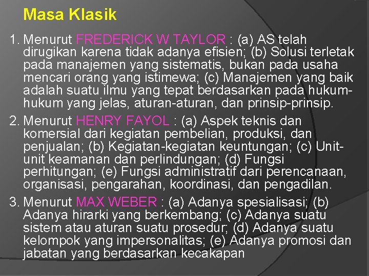 Masa Klasik 1. Menurut FREDERICK W TAYLOR : (a) AS telah dirugikan karena tidak