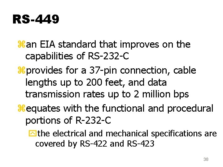 RS-449 zan EIA standard that improves on the capabilities of RS-232 -C zprovides for