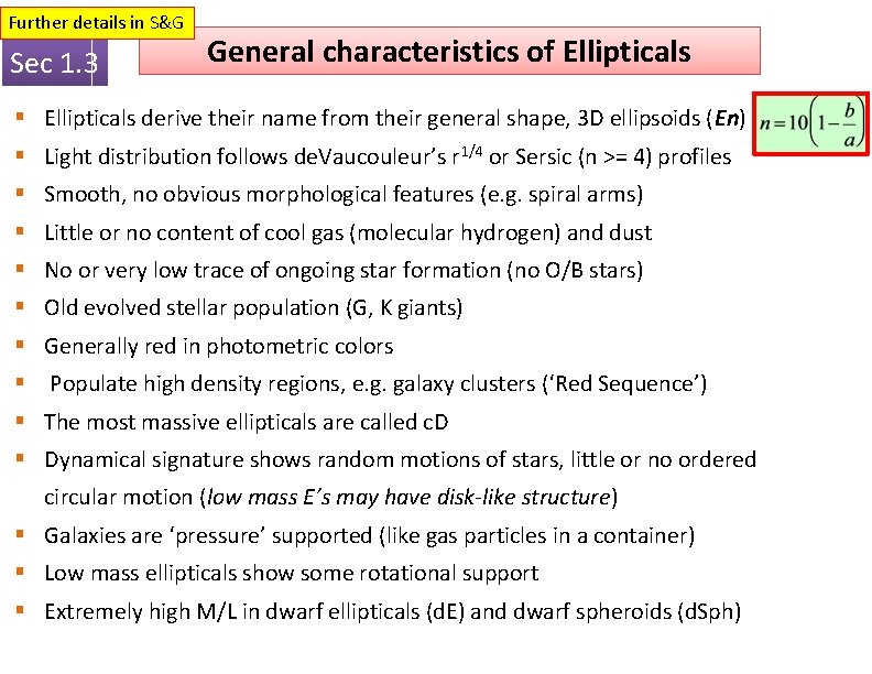 Further details in S&G Sec 1. 3 General characteristics of Ellipticals § Ellipticals derive