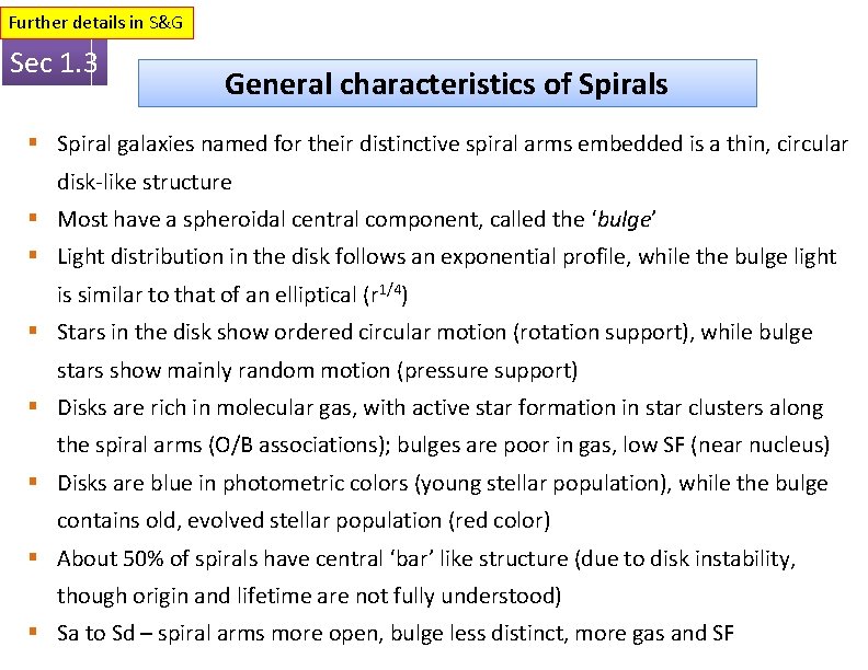 Further details in S&G Sec 1. 3 General characteristics of Spirals § Spiral galaxies
