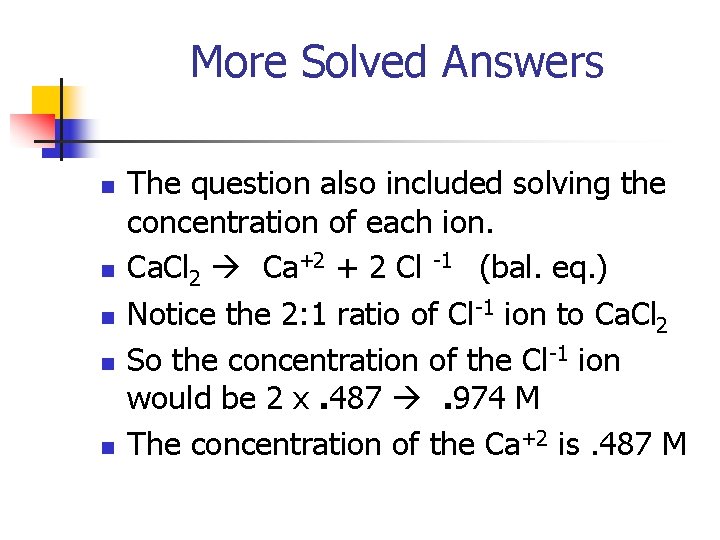 More Solved Answers n n n The question also included solving the concentration of