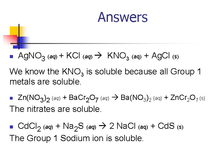 Answers n Ag. NO 3 (aq) + KCl (aq) KNO 3 (aq) + Ag.