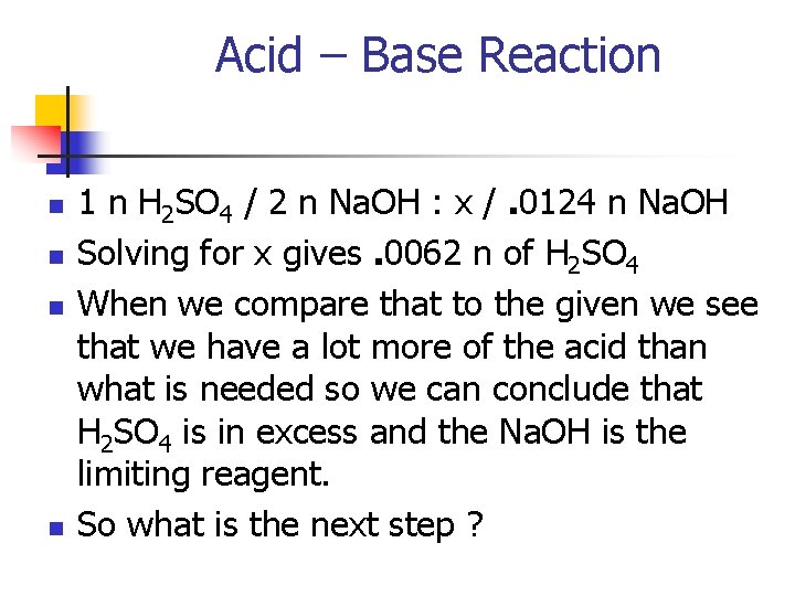 Acid – Base Reaction n n 1 n H 2 SO 4 / 2