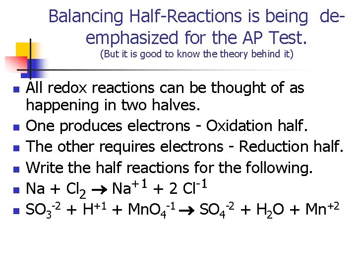 Balancing Half-Reactions is being deemphasized for the AP Test. (But it is good to