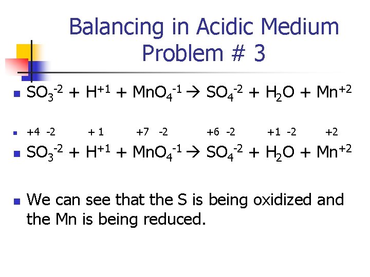 Balancing in Acidic Medium Problem # 3 n SO 3 -2 + H+1 +