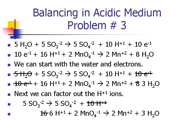 Balancing in Acidic Medium Problem # 3 n n n n 5 H 2