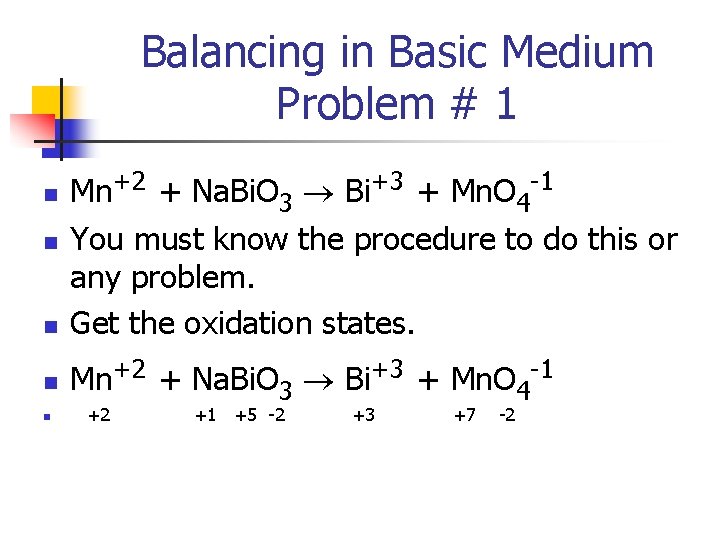 Balancing in Basic Medium Problem # 1 n n n Mn+2 + Na. Bi.