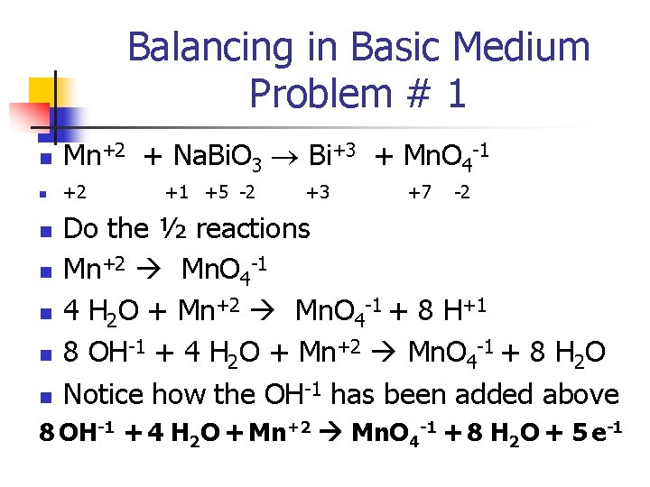 Balancing in Basic Medium Problem # 1 n Mn+2 + Na. Bi. O 3