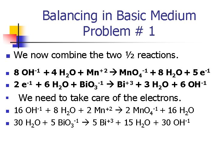 Balancing in Basic Medium Problem # 1 n n n We now combine the