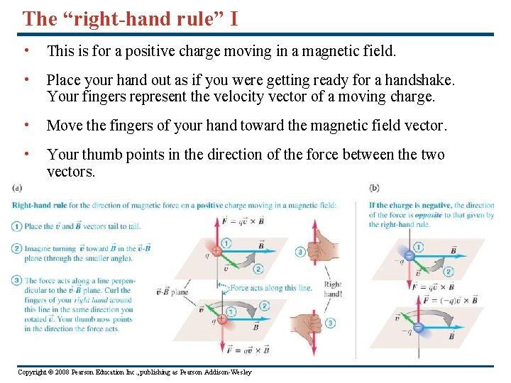 The “right-hand rule” I • This is for a positive charge moving in a