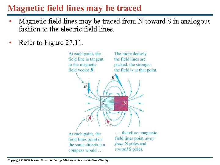 Magnetic field lines may be traced • Magnetic field lines may be traced from