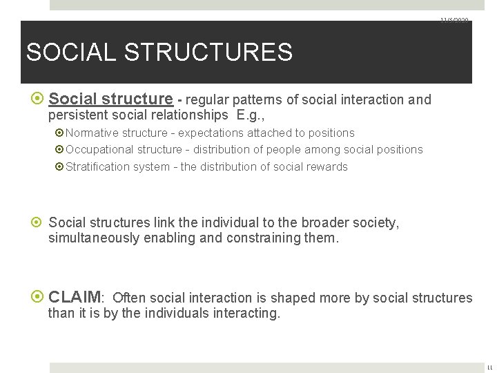 11/5/2020 SOCIAL STRUCTURES Social structure - regular patterns of social interaction and persistent social