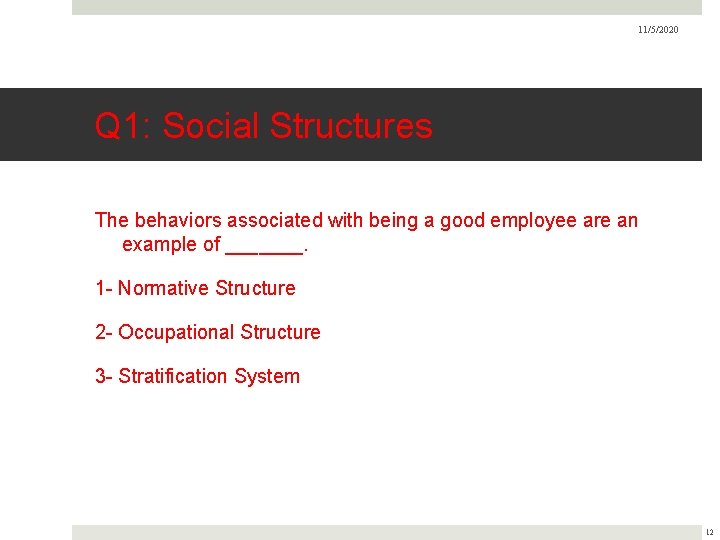 11/5/2020 Q 1: Social Structures The behaviors associated with being a good employee are