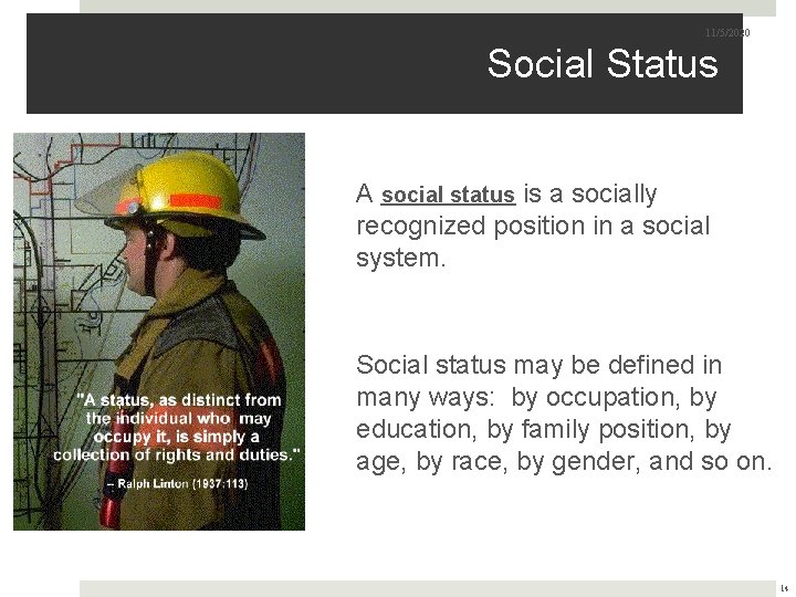 11/5/2020 Social Status A social status is a socially recognized position in a social