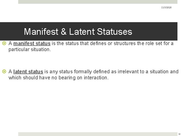 11/5/2020 Manifest & Latent Statuses A manifest status is the status that defines or