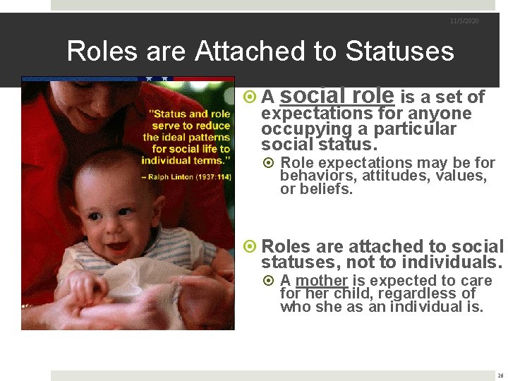 11/5/2020 Roles are Attached to Statuses A social role is a set of expectations