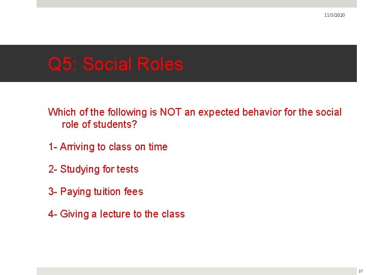 11/5/2020 Q 5: Social Roles Which of the following is NOT an expected behavior