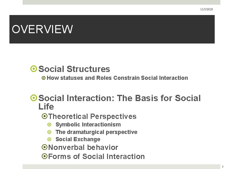 11/5/2020 OVERVIEW Social Structures How statuses and Roles Constrain Social Interaction: The Basis for