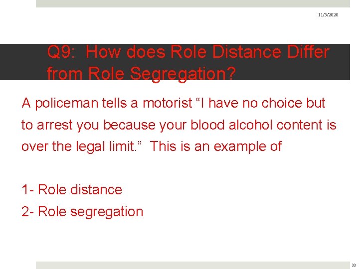 11/5/2020 Q 9: How does Role Distance Differ from Role Segregation? A policeman tells