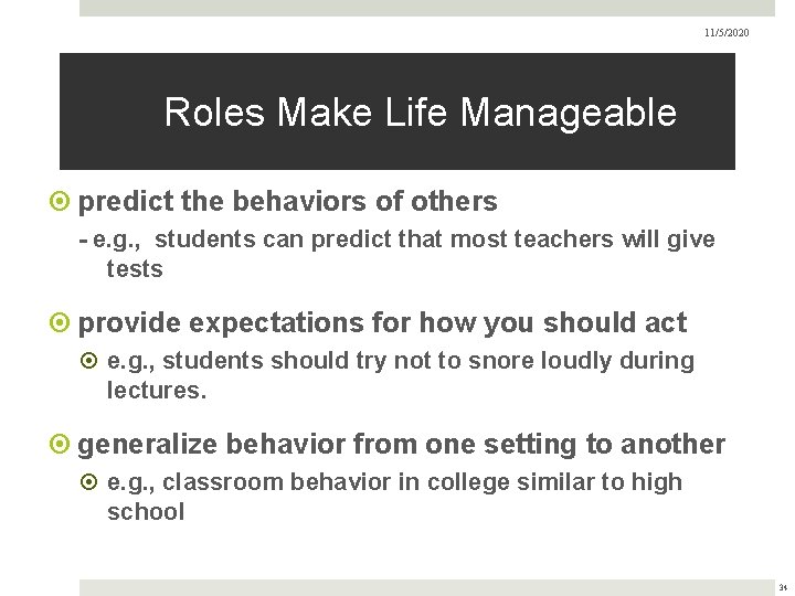 11/5/2020 Roles Make Life Manageable predict the behaviors of others - e. g. ,